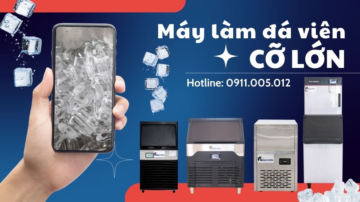 Máy làm đá viên cỡ lớn