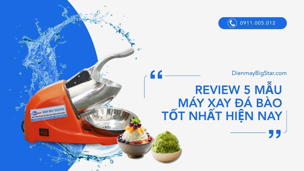 Review 5 mẫu máy xay đá bào tốt nhất hiện nay 1 máy xay đá bào