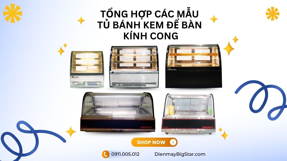 tủ bánh kem để bàn kính cong